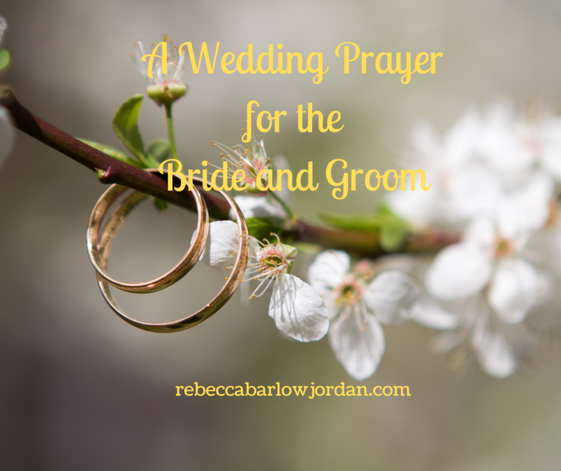 A Wedding Prayer For The Bride And Groom | Rebecca Barlow Jordan