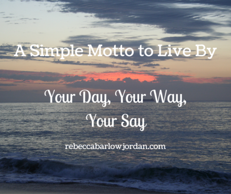 A Simple Motto to Live By | Rebecca Barlow Jordan